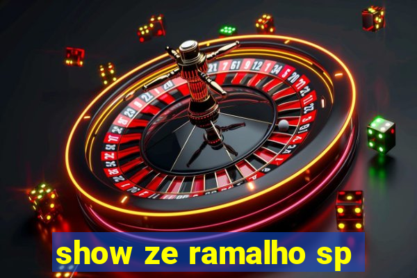 show ze ramalho sp